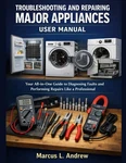 Troubleshooting And Repairing Major Appliances User Manual: Your All-in-one Guid. Fixed Price $28.79.