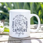 Camping Mug Lover Gift No City Lights Campfire Nights Coffee Tea Cup. Fixed Price $13.00.