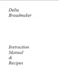Delta Bread Machine Manual BB1350, BM900, JCM201A, MBF020, MD41923, XBM1089. Fixed Price $21.99.