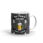 Retired Every Hour Is Happy Coffee Tea Ceramic Mug Office Work Cup. Fixed Price $12.99.